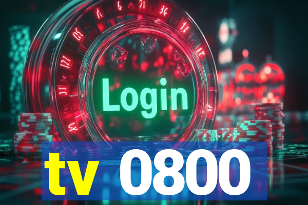 tv 0800